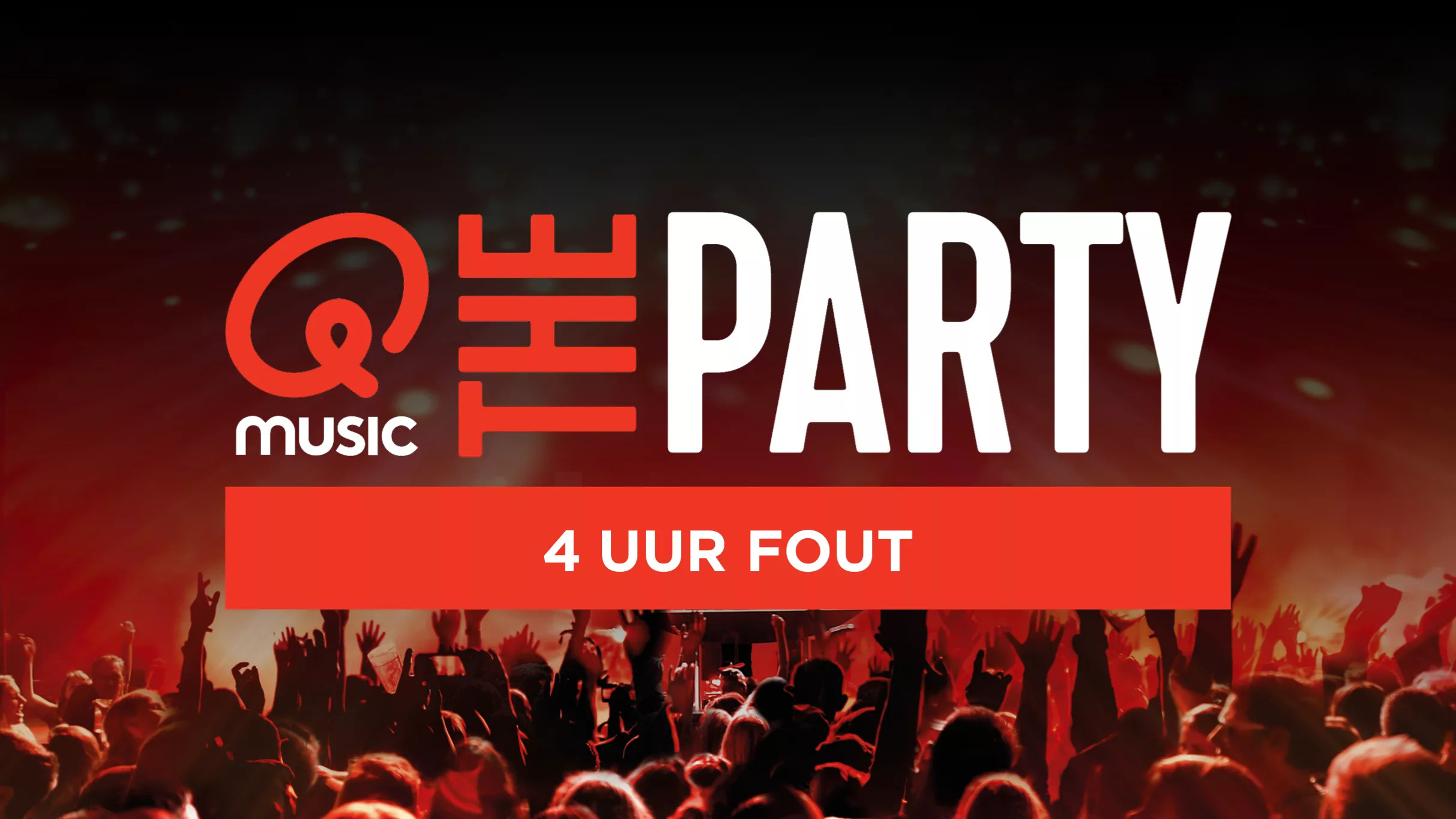 Qmusic the Party - 4 Uur Fout